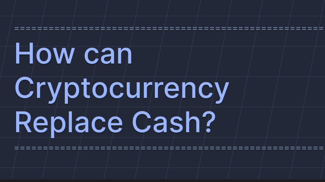 How can cryptocurrency replace cash?