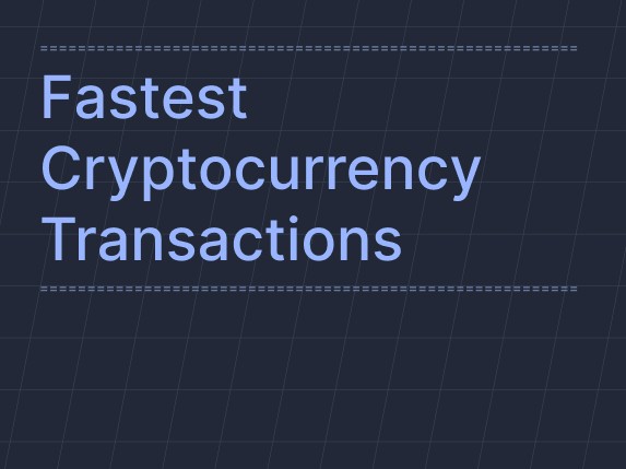 cryptocurrency fastest transactions