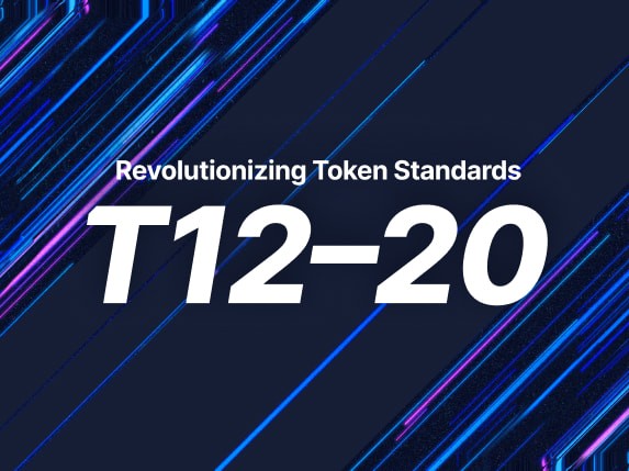 T12-20 Token Standard: Unmatched Speed and Lower Fees