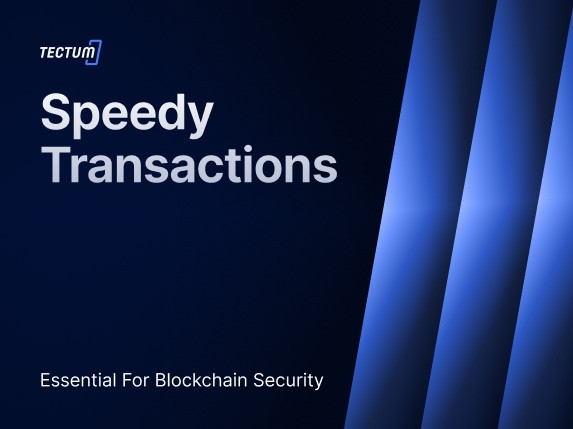Why Speedy Transactions are Essential for Blockchain Security