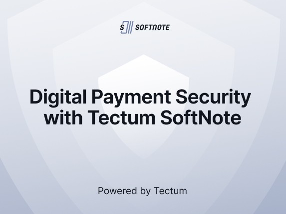 Digital Payment Security With Tectum SoftNote