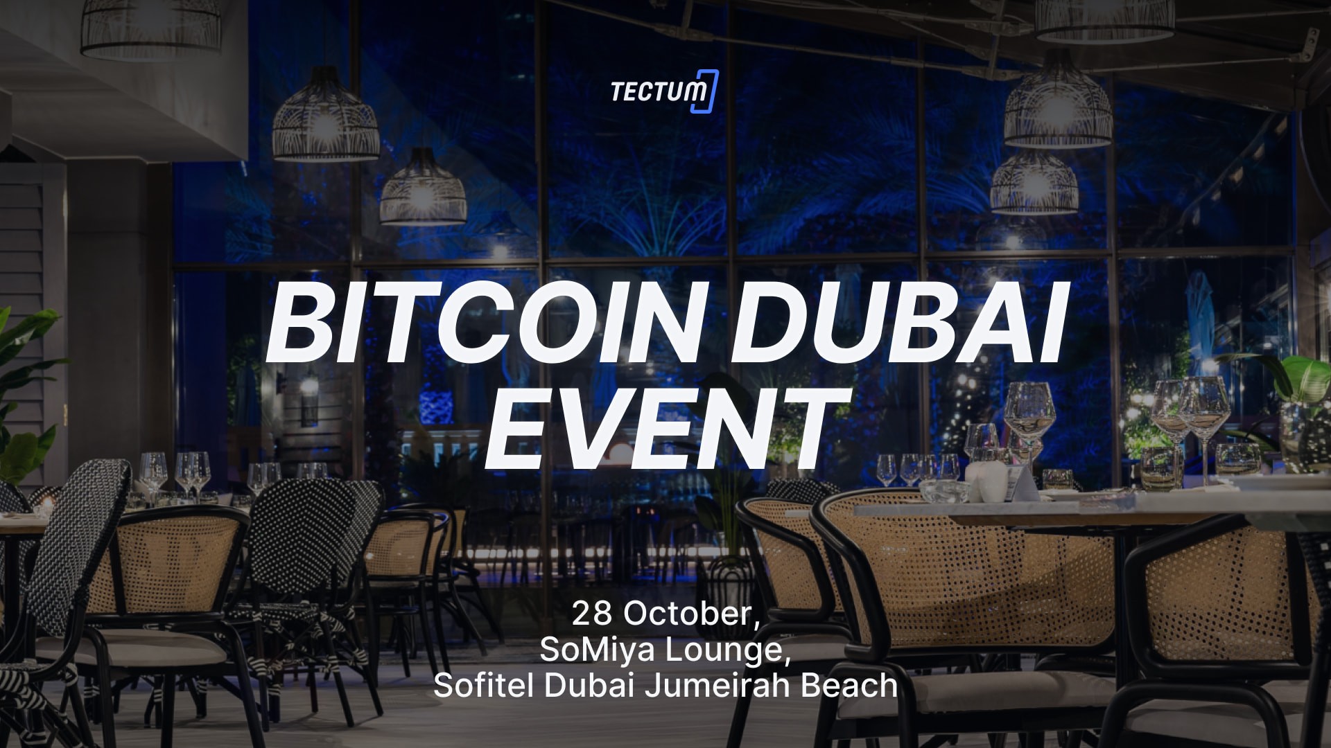 Tectum Invites Everyone to The Bitcoin Dubai Event on October 28th