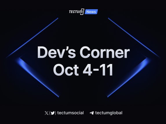 Tectum Developers Corner – October 4-11 Update